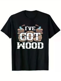 Men's "I've Got Wood" Graphic T-Shirt - 100% Cotton, Black Short Sleeve, Casual Logging & Camping Design, Perfect Gift (Color: Black, size: XL)